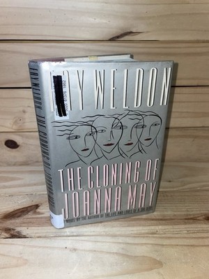 The Cloning of Joanna May - Hardcover By Weldon, Fay 1989 HC