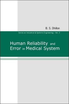HUMAN RELIABILITY AND ERROR IN MEDICAL SYSTEM (INDUSTRIAL By B. S. Dhillon *VG+*