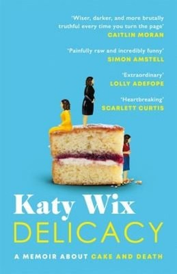 Delicacy : As Seen on Bbc2's Between the Covers Paperback Katy Wi
