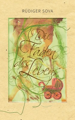 Die Fäden des Lebens Rüdiger Sova Taschenbuch Paperback 280 S. Deutsch 2024