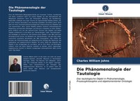 Die PhäNomenologie Der Tautologie Charles William Johns Taschenbuch 176 S. 2021