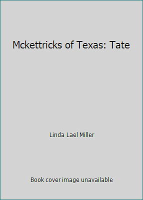 Mckettricks of Texas: Tate by Linda Lael Miller - Picture 1 of 1