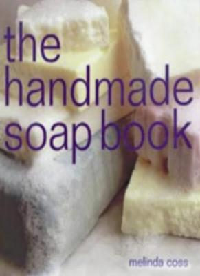 The Handmade Soap Book (The Handmade Series),Melinda Coss
