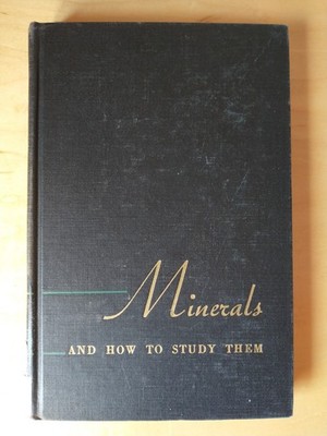 MINERALS AND HOW TO STUDY THEM By Edward S. Dana - Hardcover