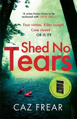 Shed No Tears | Caz Frear | Englisch | Taschenbuch | Kartoniert / Broschiert