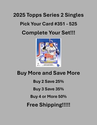 2025 Topps Series 2 Base Cards #351-#525  You Pick - Complete Your Set Free Ship