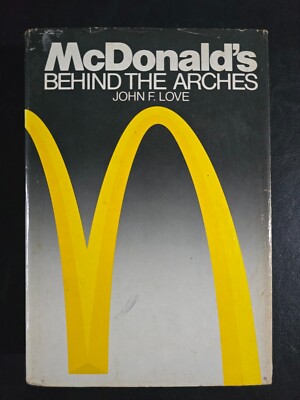 McDonald's : Behind the Arches by John F. Love - Hardcover