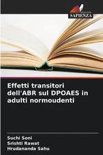 Effetti transitori dell'ABR sul DPOAES in adulti normoudenti by Suchi Soni Paper