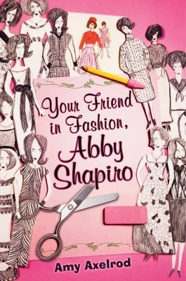 Your Friend in Fashion, Abby Shapiro, Axelrod, Amy