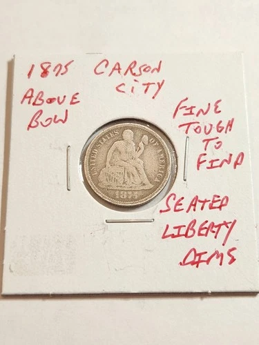 1875 CARSON CITY FINE ABOVE BOW SEATED LIBERTY DIME RARE