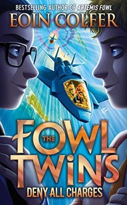 Deny All Charges (The Fowl Twins, Book 2) by Eoin Colfer 9780008324902 NEW