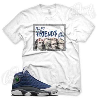 DEAD PRESIDENTS Sneaker T Shirt for J1 Retro 13 Flint Navy White French Blue
