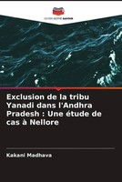Kakani Madhava | Exclusion De La Tribu Yanadi Dans L'andhra Pradesh : Une...