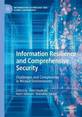 Information Resilience and Comprehensive Security Harri Jalonen