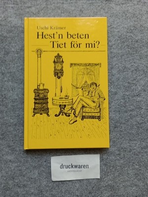 Hest'n beten Tiet för mi? : Vergnöögdet un Besinnlichet. Krämer, Uschi: