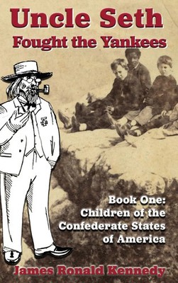 James Ronald Kennedy | Uncle Seth Fought the Yankees | Buch | Englisch (2025)