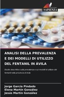 Analisi Della Prevalenza E DEI Modelli DI Utilizzo DEL Fentanil IN ÁVila Jorge G