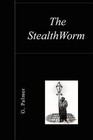 The Stealthworm by G Palmer (Paperback / softback, 2011)