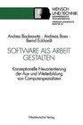 Software ALS Arbeit Gestalten: Konzeptionelle Neuorientierung Der Aus- Und Weiterbildung Von Computerspezialisten by Bernd Eckhardt, Andreas Boes, Andrea Baukrowitz (Paperback / softback, 1995)