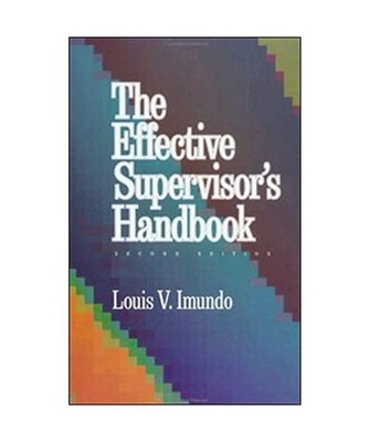 Effective Supervisor's Handbook Effective Supervisor's Handbook, Louis V. Imundo