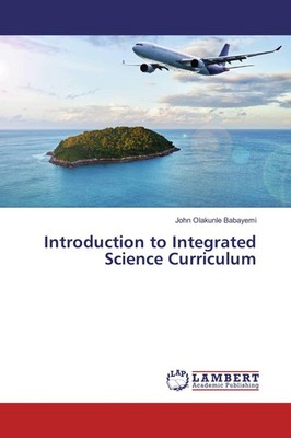 Introduction to Integrated Science Curriculum John Olakunle Babayemi