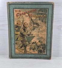 Die Eroberung des Nordpols H. Albrecht 1896 Arctic Exploration German Illustrate