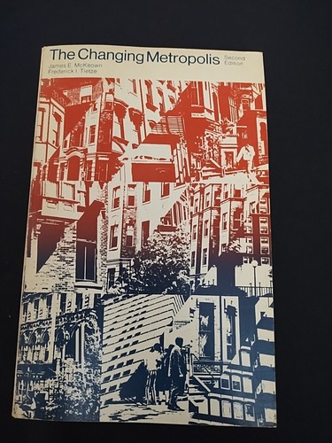 Changing Metropolis, 2nd Edition 1971, By James E McKeown & Frederick I Tietze