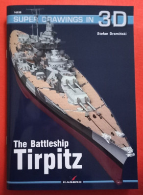 Kagero Super Drawings in 3D 16038 38, THE BATTLESHIP TIRPITZ