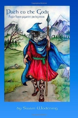 Path to the Gods: Anglo-Saxon Paganism for Beginners - Wodening, Swain