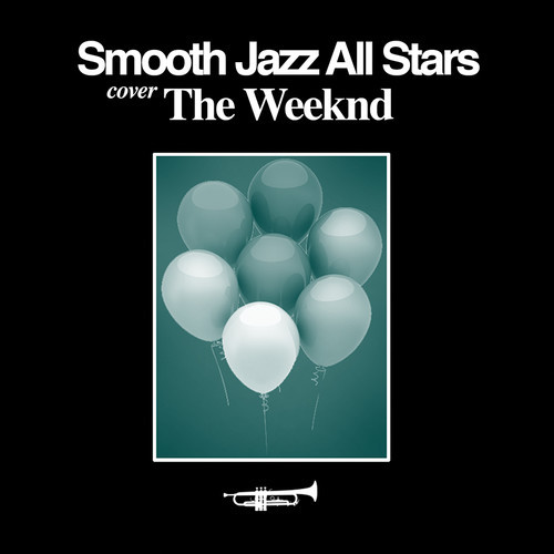 The Smooth Jazz All - Дань уважения Smooth Jazz The Weeknd [Новый диск] Alliance M