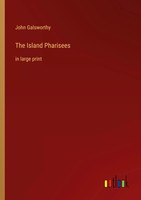 The Island Pharisees In Large Print John Galsworthy Taschenbuch Englisch 2022
