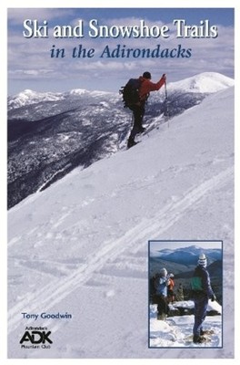 Ski and Snowshoe Trails in the Adiron..., Goodwin, Tony