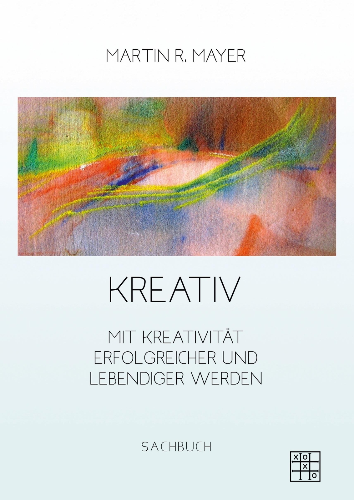 Thumbnail - Kreativ | Martin R. Mayer | Mit Kreativität Erfolgreicher Und