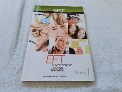 Eft Level 1 Comprehensive Training Resource by Karin Davidson and Ann Adams...
