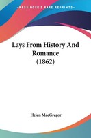 Helen Macgregor | Lays From History And Romance (1862) | Taschenbuch | Englisch