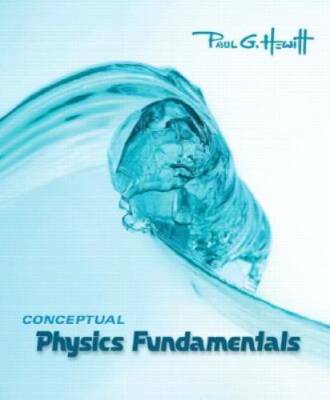 Conceptual Physics Fundamentals - Paperback By Hewitt, Paul G. - GOOD