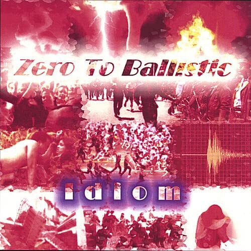Zero to Ballistic Idiom (CD)