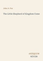 John Jr. Fox | The Little Shepherd Of Kingdom Come | Taschenbuch | Englisch