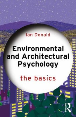 Environmental and Architectural Psychology : The Basics Paperback