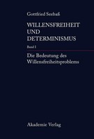 Die Bedeutung Des Willensfreiheitsproblems Gottfried Seebaß