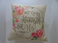 Decorative Throw Pillow Not By My Strength Buy By His Zackariah 4:6 16x15.5x7