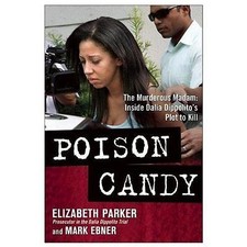 Poison Candy : The Murderous Madam: Inside Dalia Dippolito's Plot to Kill by ...
