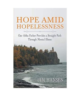 Hope Amid Hopelessness: Our Abba Father Provides a Straight Path Through Mental 