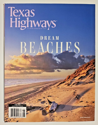 Texas Highways Travel Magazine 2026 June ~ DREAM BEACHES