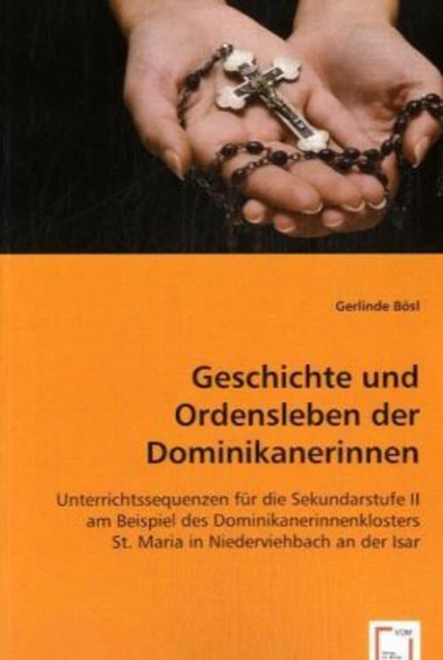 Thumbnail - Gerlinde Bösl | Geschichte Und Ordensleben Der Dominikanerinnen |