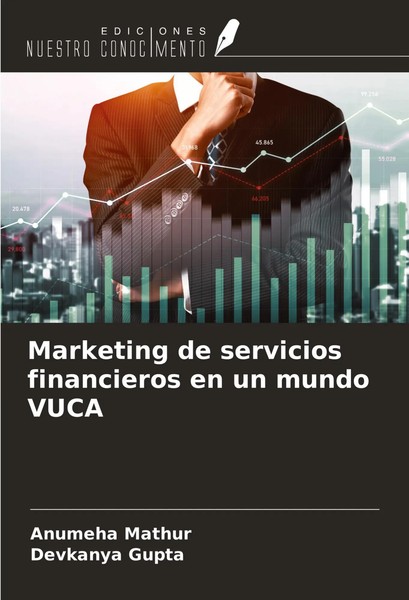 Anumeha Mathur (U. A.) | Marketing De Servicios Financieros En Un Mundo Vuca-image