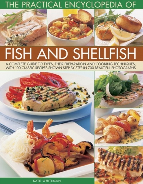 Practical Encyclopedia of Fish and Shellfish by Kate Whiteman (Paperback Book)