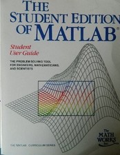 The Student Edition of Matlab: Student User Guide Matlab Curriculum Series