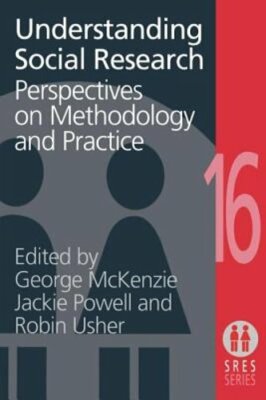 Understanding Social Research: Perspectives on Methodology and Practice: New