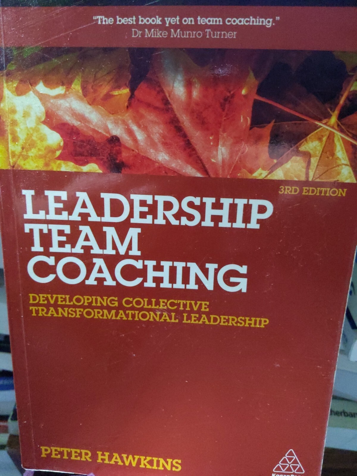 Leadership Team Coaching: Developing Collective Transformational Leadership...